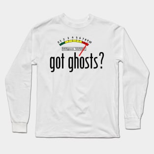 got ghosts? II Long Sleeve T-Shirt